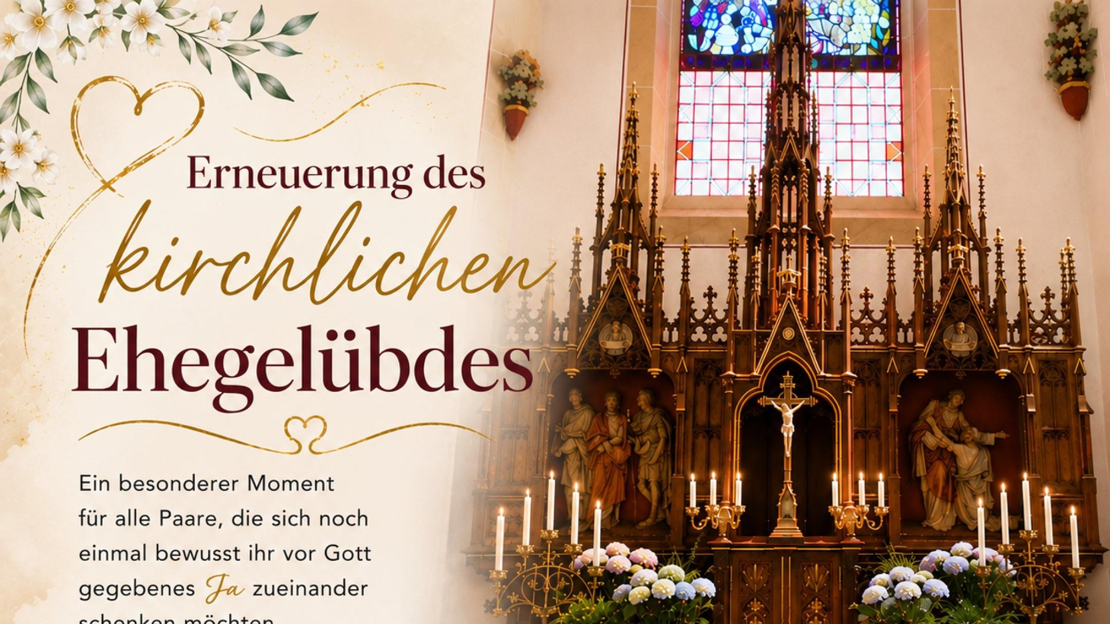 Plakat zur Erneuerung des Ehegelübdes; rechts oben ein Foto des Altars von St. Josef Elm; links daneben und darunter Text (unterlegt mit Hochzeits-Symbolen), der die Daten zum Ereignis auflistet